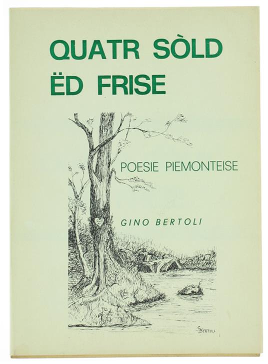 Quatr Sold Ed Frise. Poesie Piemonteise - Gino Bertolini - copertina
