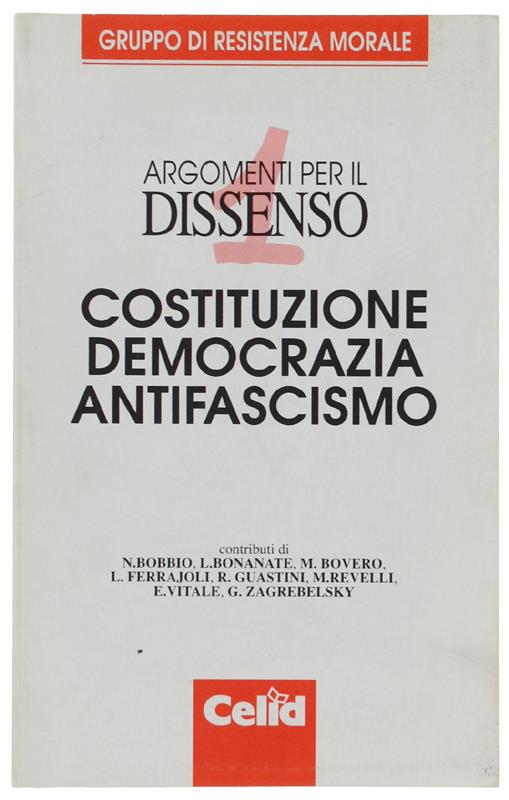 Argomenti Per Il Dissenso: Costituzione Democrazia Antifascismo