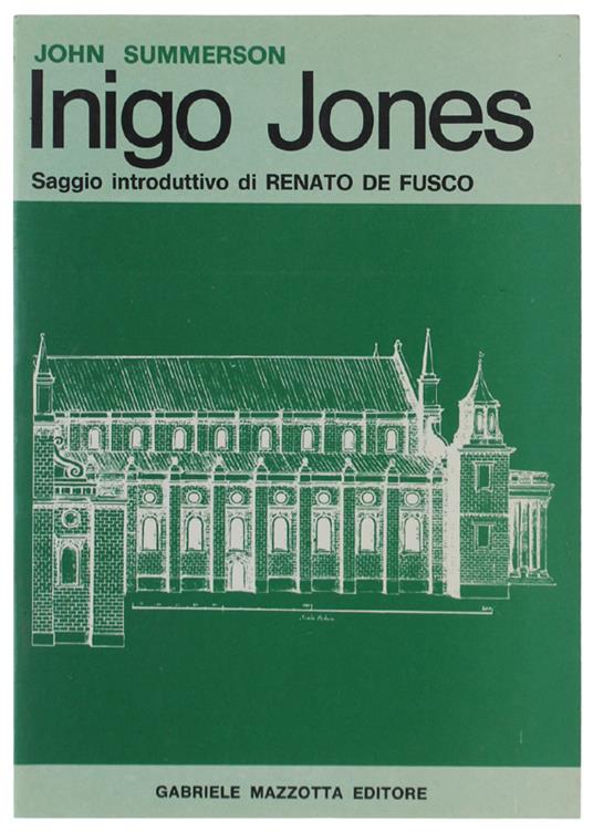 Inigo Jones. Saggio Introduttivo Di Renato De Fusco - John Summerson - copertina