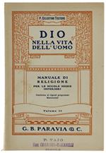 Dio Nella Vita Dell'Uomo. Manuale Di Religione Per Le Scuole Medie Inferiori, Volume Ii