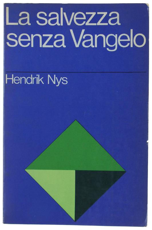 Salvezza Senza Vangelo. Studio Storico E Critico Del Problema Della "Salvezza Degli Infedeli".. - copertina
