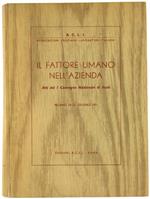 Il Fattore Umano Nell'Azienda. Atti Del I Convegno Nazionale Di Studi. Milano 10-12 Giugno 1951