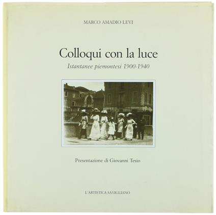 Colloqui Con La Luce. Istantanee Piemontesi 1900-1940 - copertina