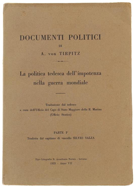 Documenti Politici. La Politica Tedesca Dell'Impotenza Nella Guerra Mondiale. Parte Prima - copertina