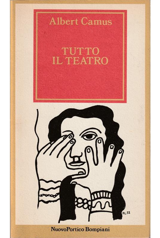 Tutto il teatro Il malinteso - Caligola - I giusti - Lo stato d'assedio - Albert Camus - copertina