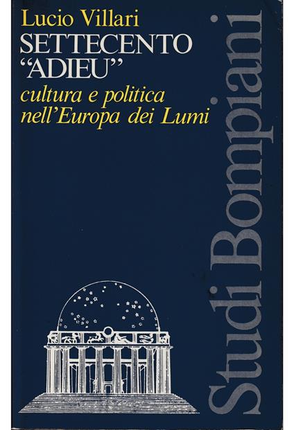 Settecento «adieu» Cultura e politica nell'Europa dei Lumi - Lucio Villari - copertina