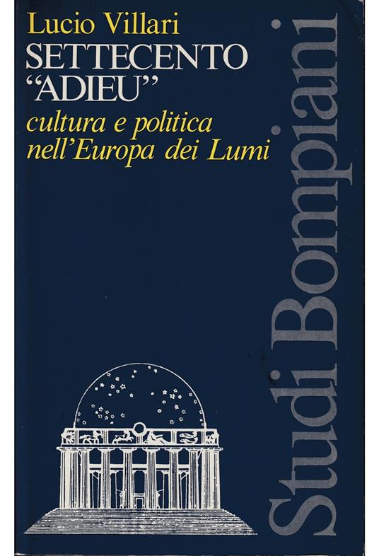 Settecento «adieu» Cultura e politica nell'Europa dei Lumi - Lucio Villari - copertina