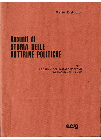 Appunti di Storia delle dottrine politiche Vol. II Le origini dello Stato moderno: da Machiavelli a Vico - Mario D'Addio - copertina