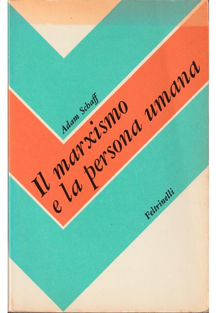 Il marxismo e la persona umana - Adam Schaff - copertina