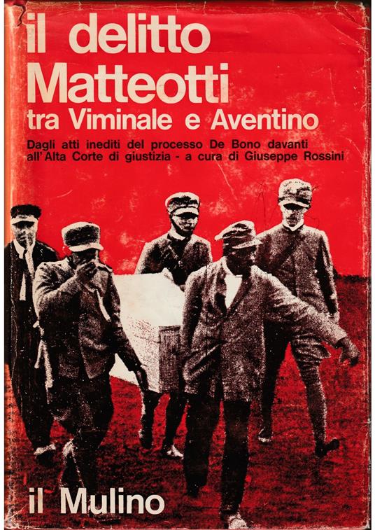 Il delitto Matteotti tra il Viminale e l'Aventino Dagli Atti del processo De Bono davanti all'Alta Corte di Giustizia - copertina