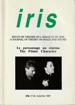 Iris Revue de theorie de l'image et du son A journal of theory on image and sound N° 24, Automne 1997 Le personnage au cinéma The Filmic Character