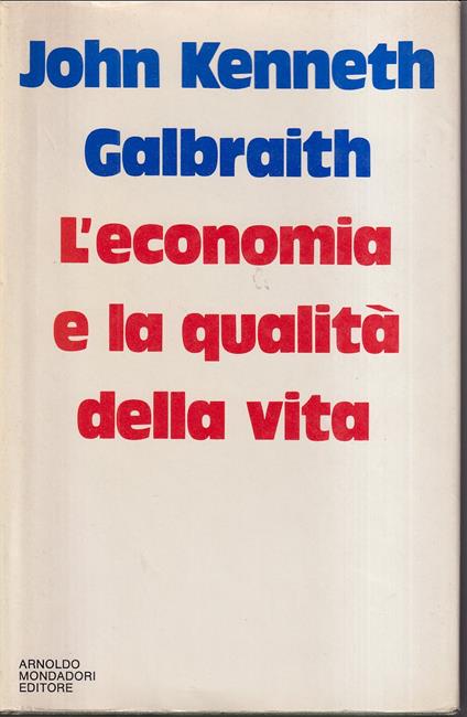 L' economia e la qualità della vita - John Kenneth Galbraith - copertina