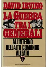guerra tra i generali all'interno dell'alto comando alleato