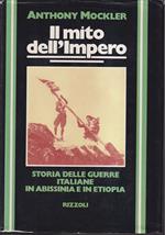 Il mito dell'Impero Storia delle guerre italiane in Abissinia e in Etiopia