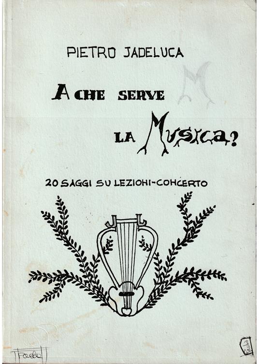 A che serve la musica? 20 saggi su lezioni-concerto - Pietro Iadeluca - copertina