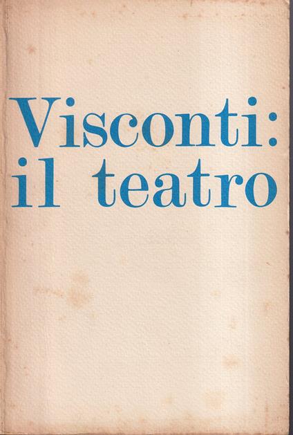 Visconti: il teatro Catalogo della mostra a cura di Caterina d'Amoco de Carvalho - Caterina D'Amico de Carvalho - copertina
