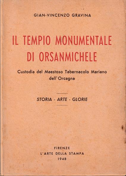 Il Tempio Monumentale di Orsanmichele Custodia del Maestoso Tabernacolo Mariano dell'Orcagna Con 13 artistiche incisioni Monografia edita dal Sac. Luigi Cambi Storia - Arte - Glorie - copertina