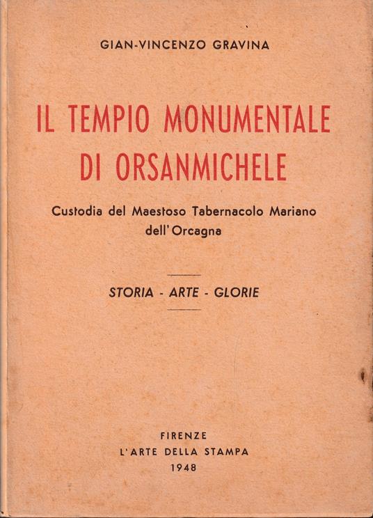 Il Tempio Monumentale di Orsanmichele Custodia del Maestoso Tabernacolo Mariano dell'Orcagna Con 13 artistiche incisioni Monografia edita dal Sac. Luigi Cambi Storia - Arte - Glorie - copertina