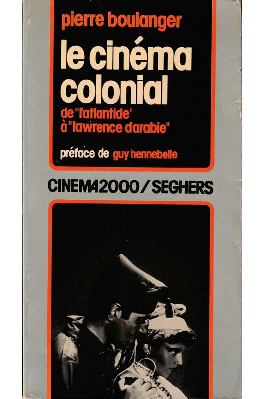 Le cinéma colonial De «L'Atlantide» à «Lawrence d'Arabie» - copertina