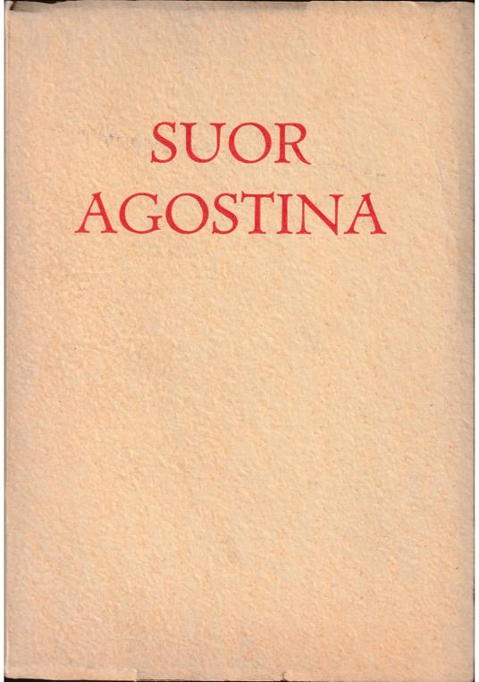 Suor Agostina (Livia Pierantoni) Religiosa delle Suore della Carità di Santa Giovanna Antida Martire della carità e del dovere nell'Arcispedale di Santo Spirito in Roma - copertina