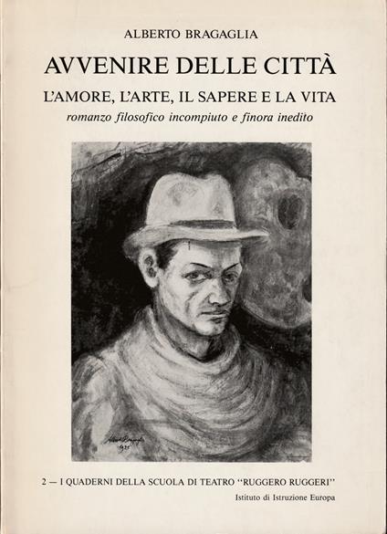 Avvenire delle città Considerazioni sulla Scienza Tecnica sulla Politica sociale e sull'Arte Urbana Ristampa del volume edito nel 1938, a cura di Leonardo Bragaglia - Alberto Bragaglia - copertina