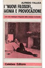 «nuovi filosofi» Ironia e provocazione Con una rassegna integrale della stampa nazionale