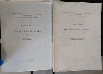 Isfahan: Masgid-I Gum'a 1 Documentazione fotografica e rapporto preliminare Photographs and Preliminary report - 2 Il periodo al-i Buyide - The Al-i Buyid Period - Eugenio Galdieri - copertina