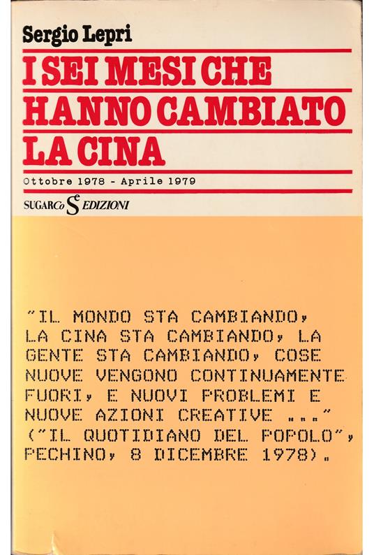 I sei mesi che hanno cambiato la Cina Ottobre 1978 - aprile 1979 - Sergio Lepri - copertina