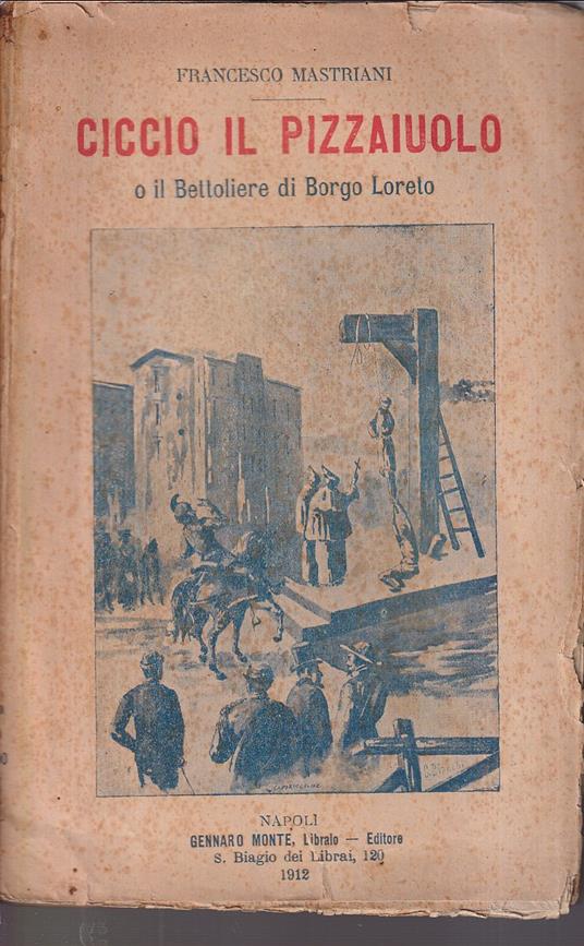 Ciccio il bettoliere di Borgo Loreto Volume unico - Francesco Mastriani - copertina