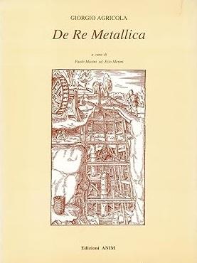 DE RE METALLICA. Ristampa anastatica dell'edizione del 1563
