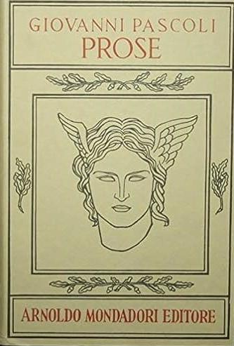 PROSE. Volume I. Pensieri di varia umanità - Giovanni Pascoli - copertina