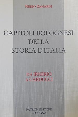 CAPITOLI BOLOGNESI DELLA STORIA D'ITALIA. Da Irnerio a Carducci