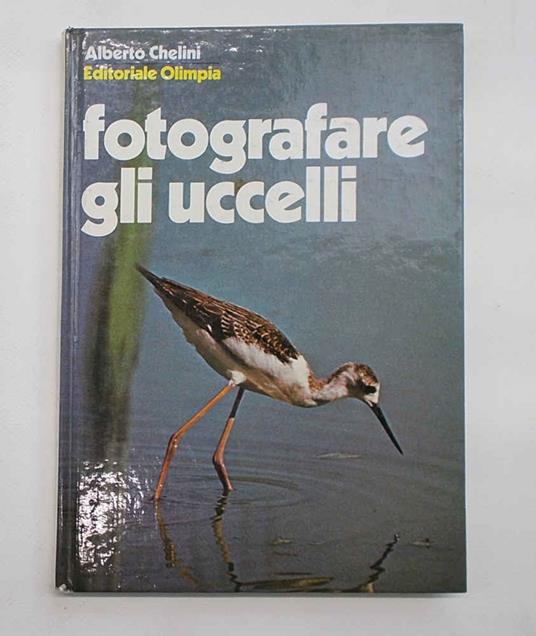 Fotografare gli uccelli - Alberto Chelini - copertina