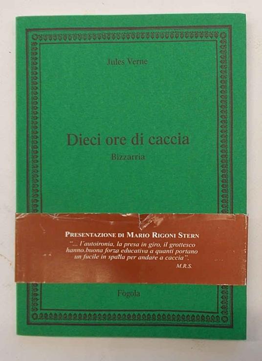 Dieci ore di caccia. Bizzarria - Jules Verne - copertina