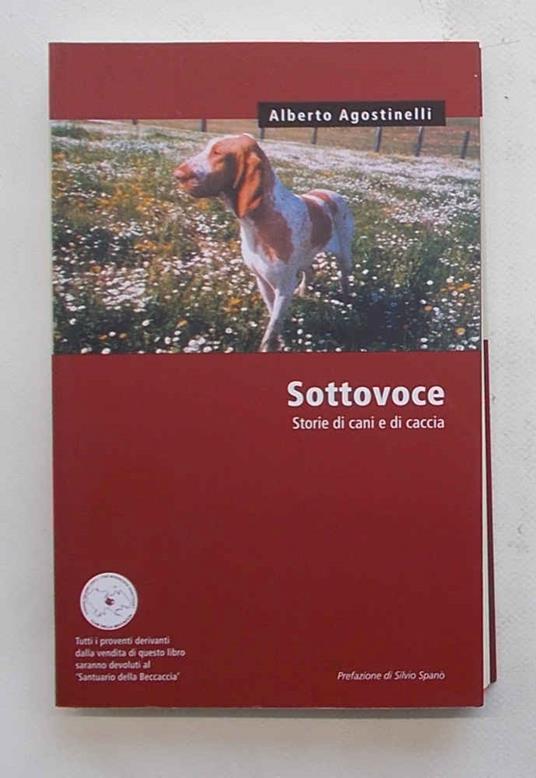 Sottovoce. Storie di cani e di caccia - Roberto Agostinelli - copertina