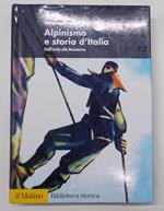 Alpinismo e storia d'Italia. Dall'Unit… alla Resistenza