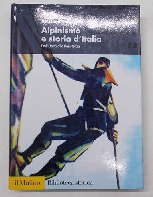 Alpinismo e storia d'Italia. Dall'Unit… alla Resistenza - Alessandro Pastore - copertina