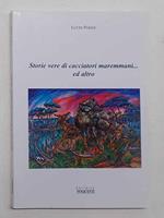 Storie vere di cacciatori maremmani? ed altro