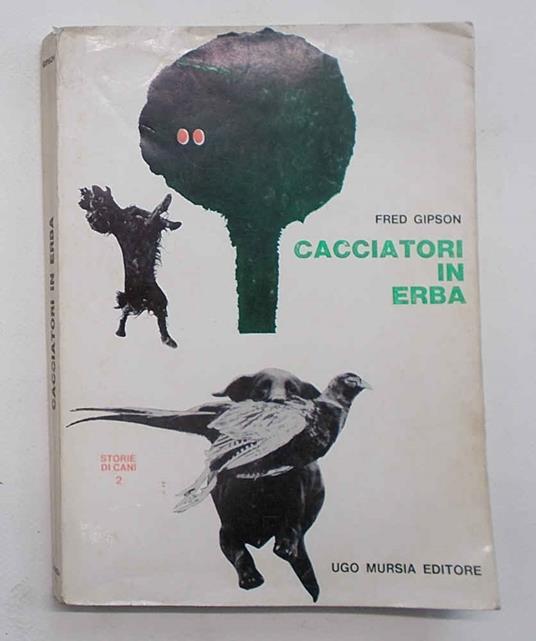 Cacciatori in erba. Storie di cani. 2 - Fred Gipson - copertina