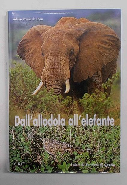 Dall'allodola all'elefante - Adelio Ponce de Leon - copertina