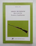 Armi e munizioni da caccia. Tecnica e legislazione