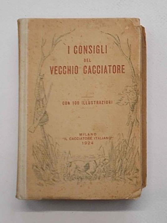 I consigli del vecchio cacciatore - Alberto Cantoni - copertina