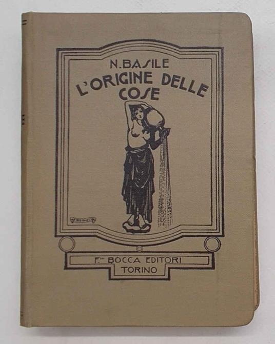 L' origine delle cose. Scoperte - invenzioni - usi - costumi - Nicola Basile - copertina