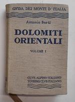 Le Dolomiti Orientali. Volume I