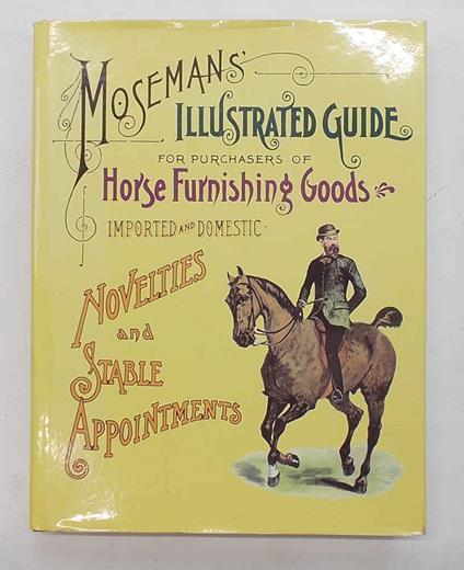 Mosemans' illustrated guide for purchasers of horse furnishing goods. Novelties and stable appointments imported and domestic - copertina