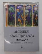 Argentieri e argenteria sacra in Romagna dal Medioevo al XVIII secolo