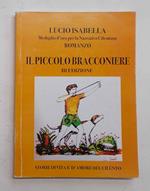 Il piccolo bracconiere. Storie di vita e d'amore del Cilento