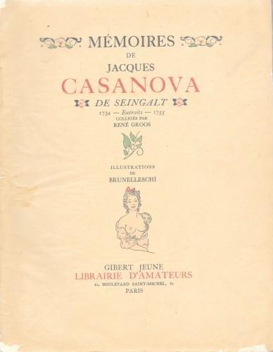 Memoires de Jacques Casanova de Seingalt. Colliges par René Gros. Illustrations de Brunelleschi. Vol. I: Extraits 1734-1755; Vol. II: Extraits 1755-1772, opera completa in 2 voll - Giorgio Baffo - copertina