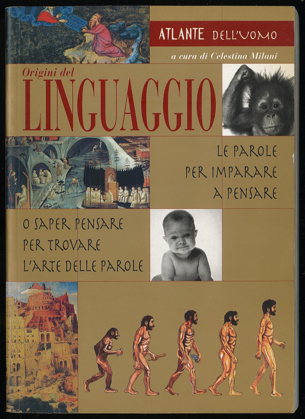 Origini del linguaggio, le parole per imparare a pensare o saper pensare per trovare l'arte delle parole