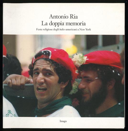 doppia memoria feste religiose degli italo-americani a New York - Antonio Ria - copertina